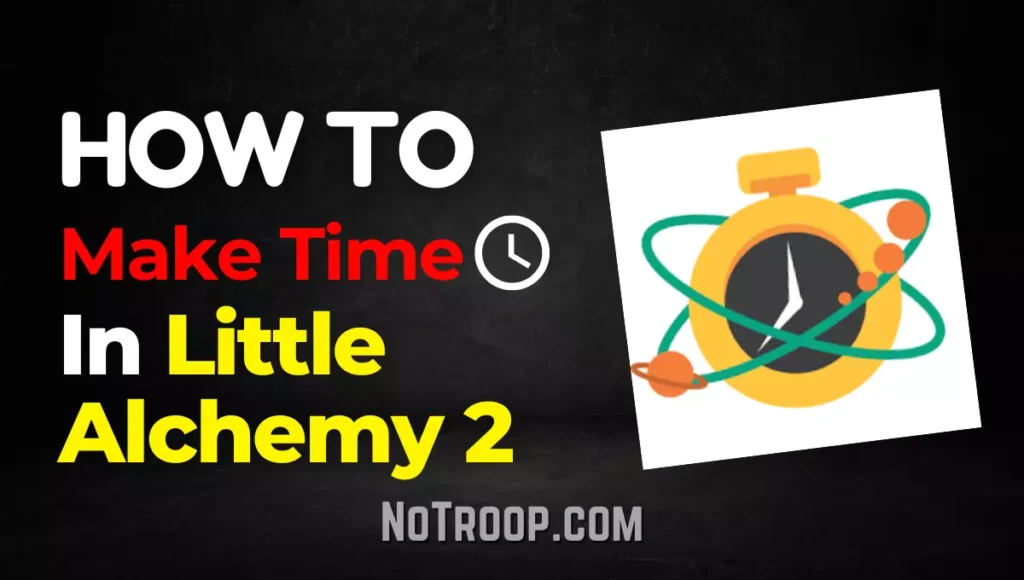 Make Time In Little Alchemy 2